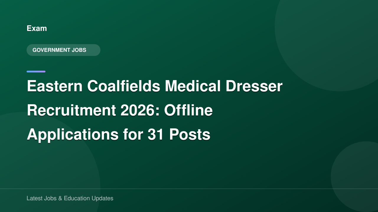 Eastern Coalfields Medical Dresser Recruitment 2026: Offline ...
