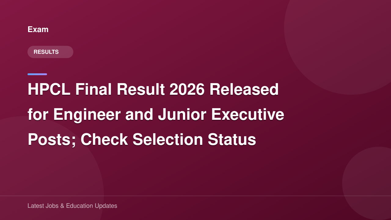 HPCL Final Result 2026 Released for Engineer and Junior Executive Posts ...