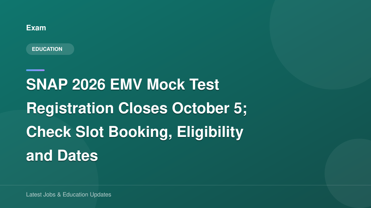 SNAP 2026 EMV Mock Test Registration Closes October 5; Check Slot ...